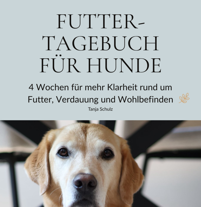 Cover des Futtertagebuchs Cover des Futtertagebuchs für Hunde von Tanja Schulz – 4 Wochen für mehr Klarheit rund um Futter, Verdauung und Wohlbefinden